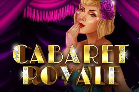 Cabaret Royale Slot Game Free Play at Casino Ireland