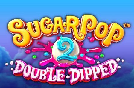 Sugar Pop Double Dipped Slot Game Free Play at Casino Ireland