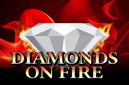 Diamonds on Fire Slot Game Free Play at Casino Ireland
