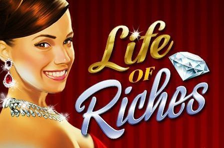 Life of Riches Slot Game Free Play at Casino Ireland