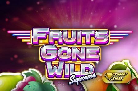 Fruits Gone Wild Supreme Superstake Slot Game Free Play at Casino Ireland