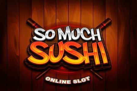 So Much Sushi Slot Game Free Play at Casino Ireland