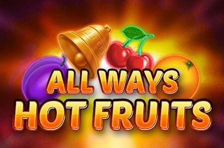 All Ways Hot Fruits Slot Game Free Play at Casino Ireland