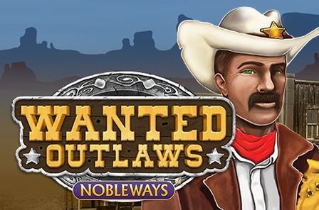 Wanted Outlaws Nobleways Slot Game Free Play at Casino Ireland