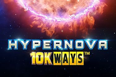 Hypernova 10K Ways Slot Game Free Play at Casino Ireland